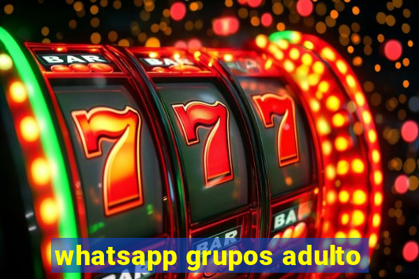 whatsapp grupos adulto